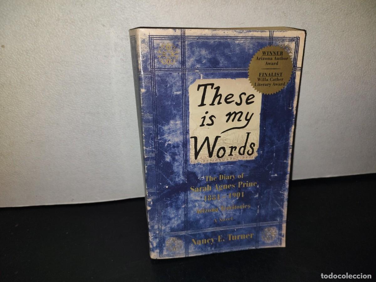 Libros de segunda mano: 217- These Is My Words. The Diary Of Sarah Agnes Prine, 1881-1901 - Nancy E. Turner