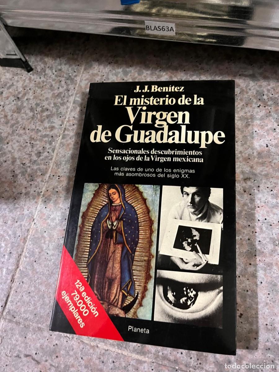 Libros de segunda mano: BLAS63A J.J. Benitez El misterio de la Virgen de Guadalupe