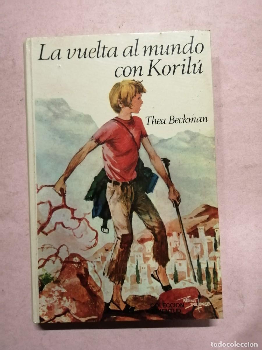 Libros de segunda mano: LA VUELTA AL MUNDO CON KORILU (THEA BECKMAN)