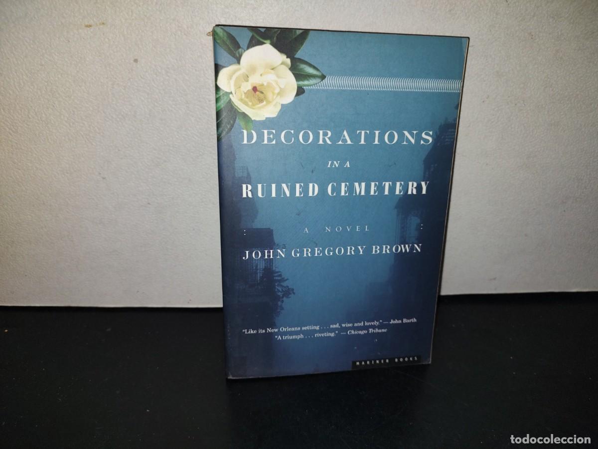Libros de segunda mano: 217- Decorations In A Ruined Cemetery. A Novel - John Gregory Brown