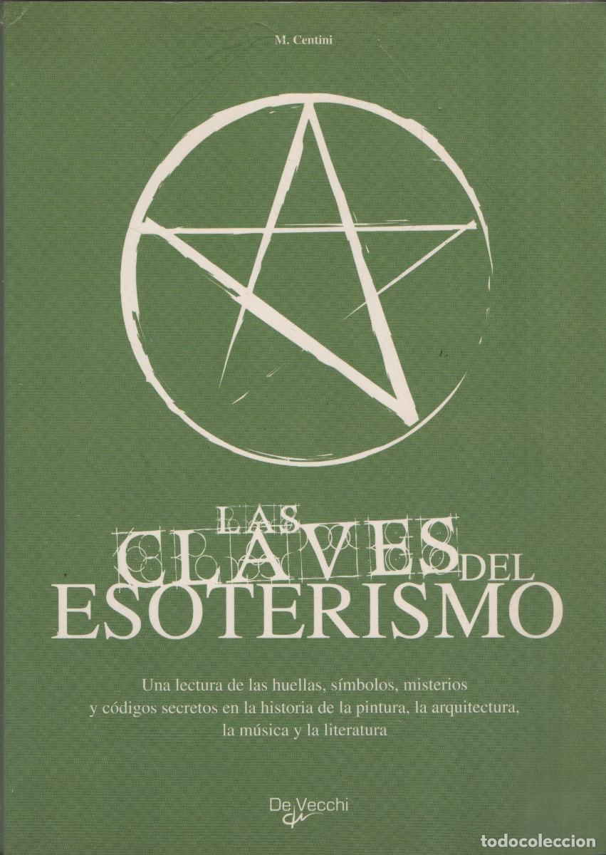 Libros de segunda mano: Las claves del esoterismo. M.Centini. De Vecchi. 2006.
