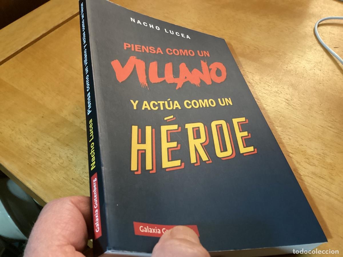 Libros de segunda mano: PIENSA COMO UN VILLANO Y ACT&Uacute;A COMO UN H&Eacute;ROE - LUCEA, NACHO APRENDE A TRIUNFAR NUEVO