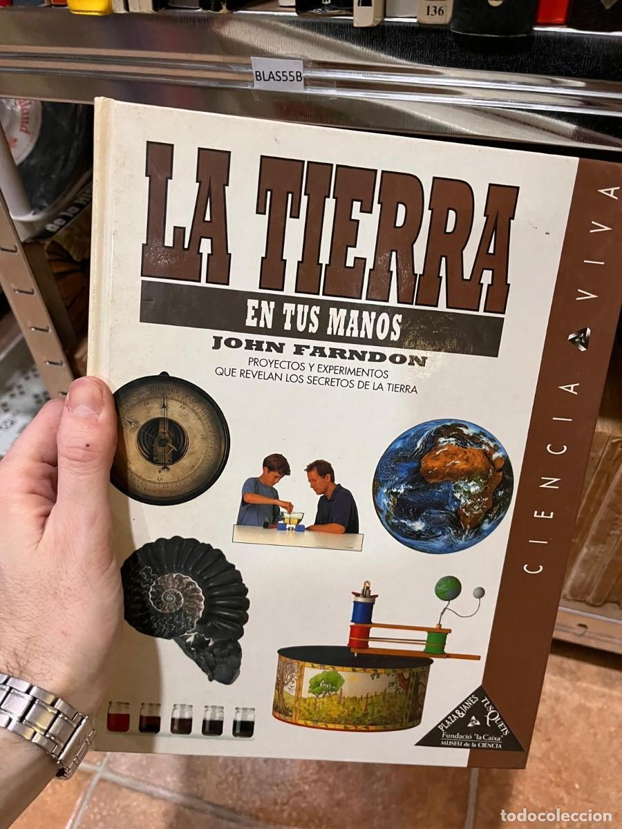 Libros de segunda mano: BLAS55B LA TIERRA EN TUS MANOS JOHN FARNDON PROYECTOS Y EXPERIMENTOS QUE REVELAN LOS SE