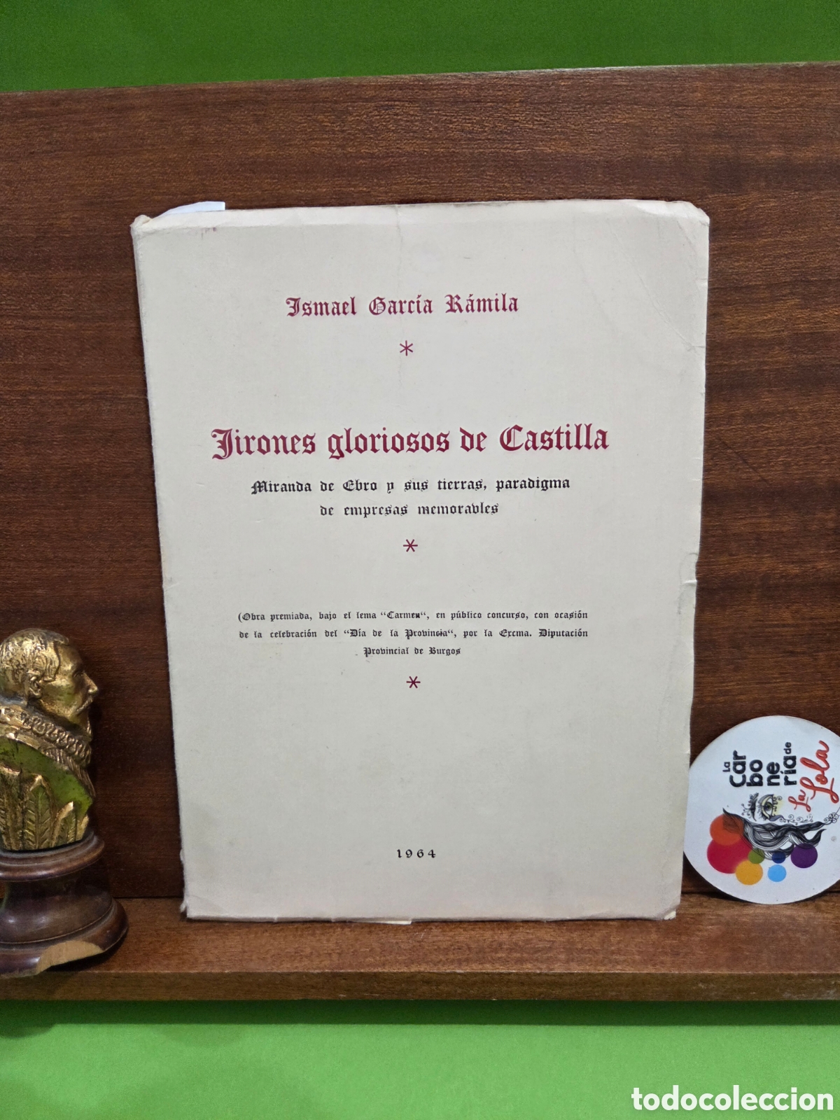 Libros de segunda mano: &rdquo;&rdquo;JIRONES GLORIOSOS DE CASTILLA&rdquo;&rdquo;...MIRANDA DE EBRO Y SUS TIERRAS, PARADIGMA DE EMPRESAS MEMORABLES.