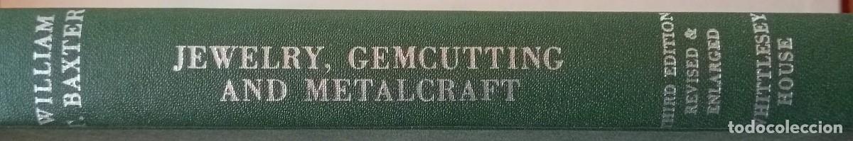 Libros de segunda mano: JEWELRY, GEMCUTTING AND METALCRAFT - WILLIAM T. BAXTER - McGRAW-HILL BOOK COMPANY 1950