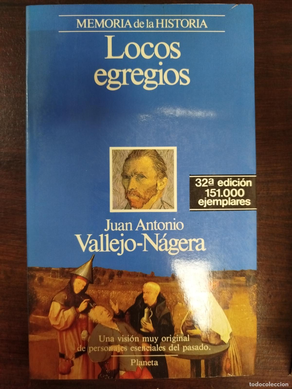 Libros de segunda mano: LOCOS EGREGIOS - JUAN ANTONIO VALLEJO-N&Aacute;GERA