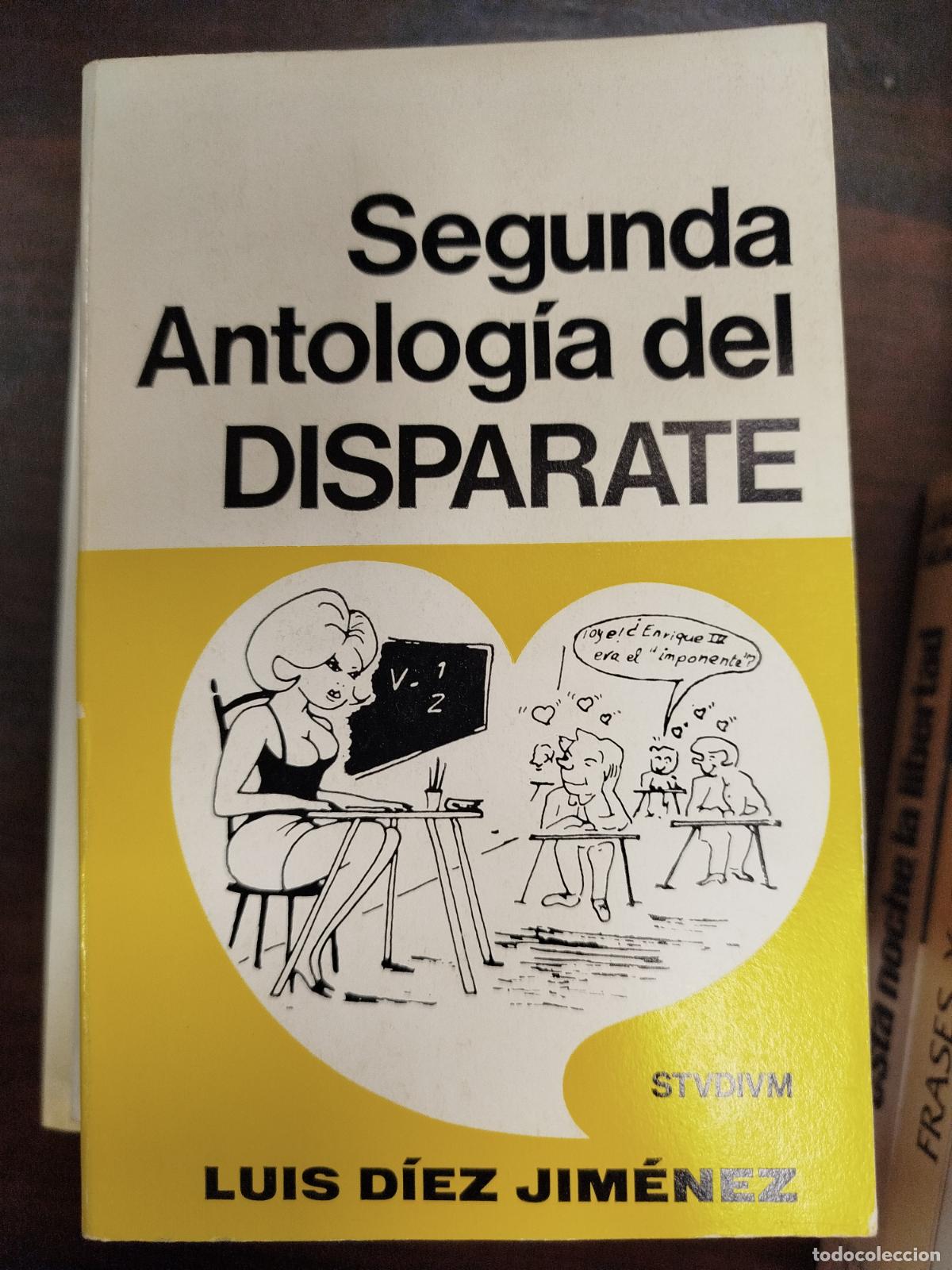 Libros de segunda mano: SEGUNDA ANTOLOG&Iacute;A DEL DISPARATE - LUIS D&Iacute;EZ JIM&Eacute;NEZ