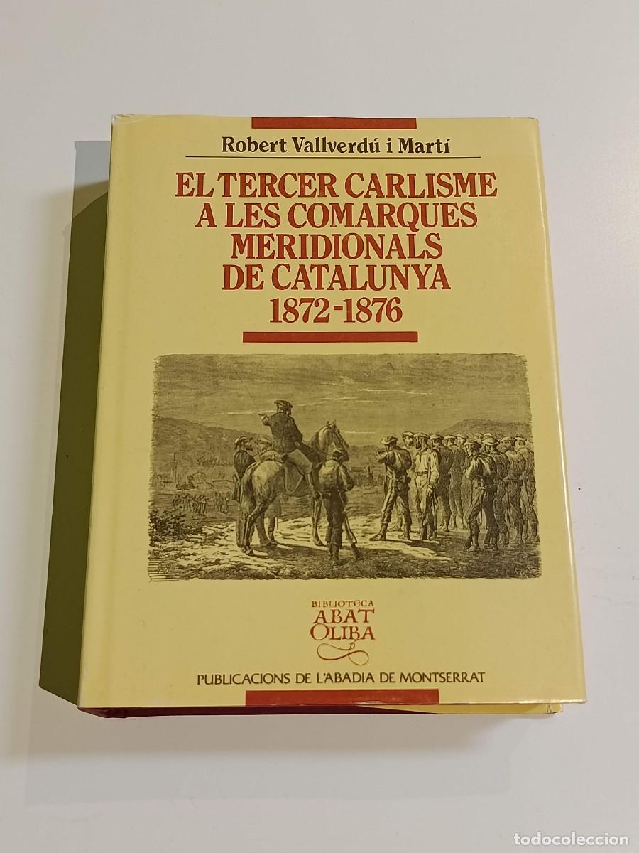 Libros de segunda mano: El tercer carlisme a les comarques meridionals de Catalunya 1872-1876