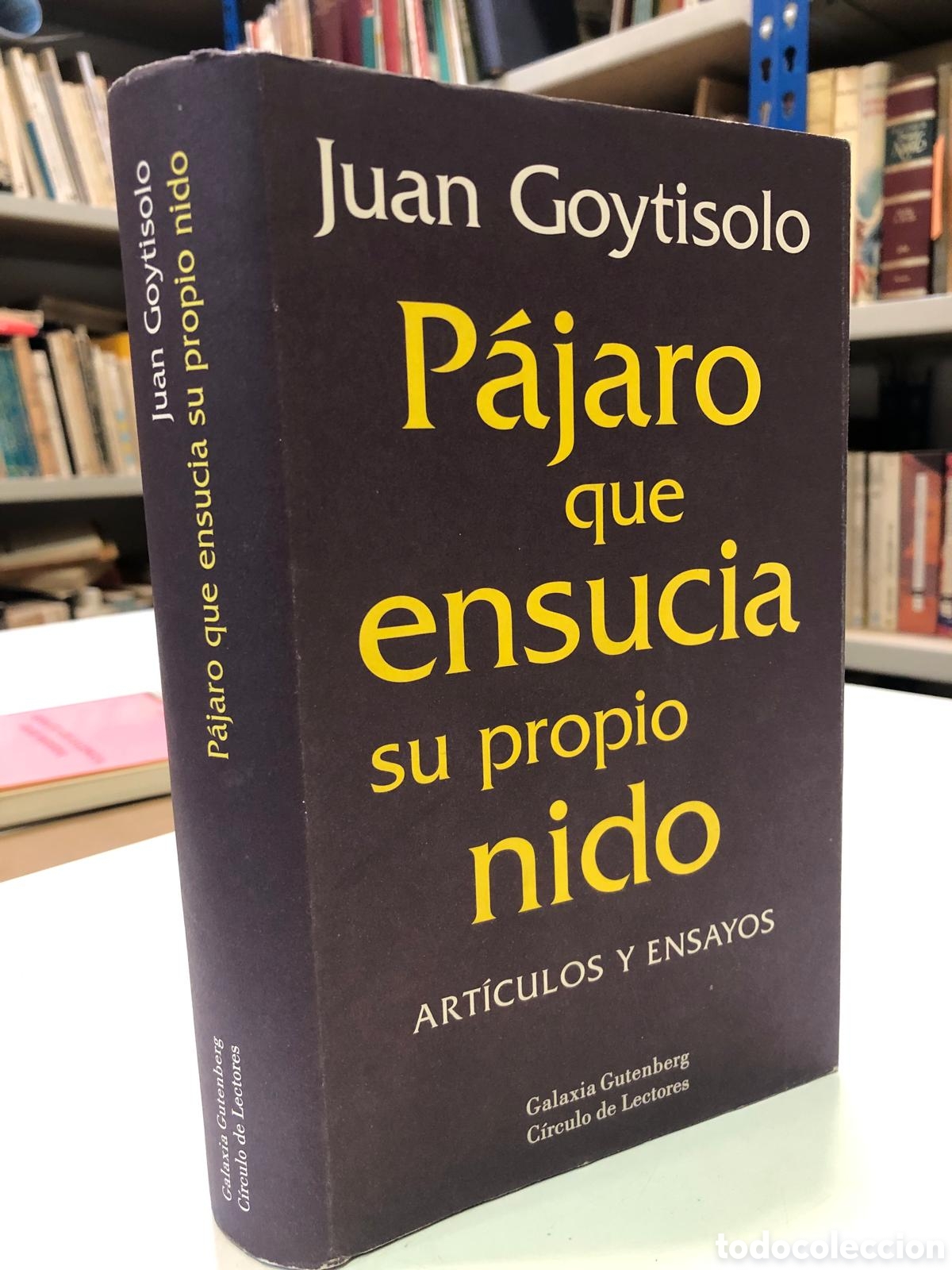 Second hand books: P&aacute;jaro que ensucia su propio nido. Art&iacute;culos y ensayos - Juan Goytisolo