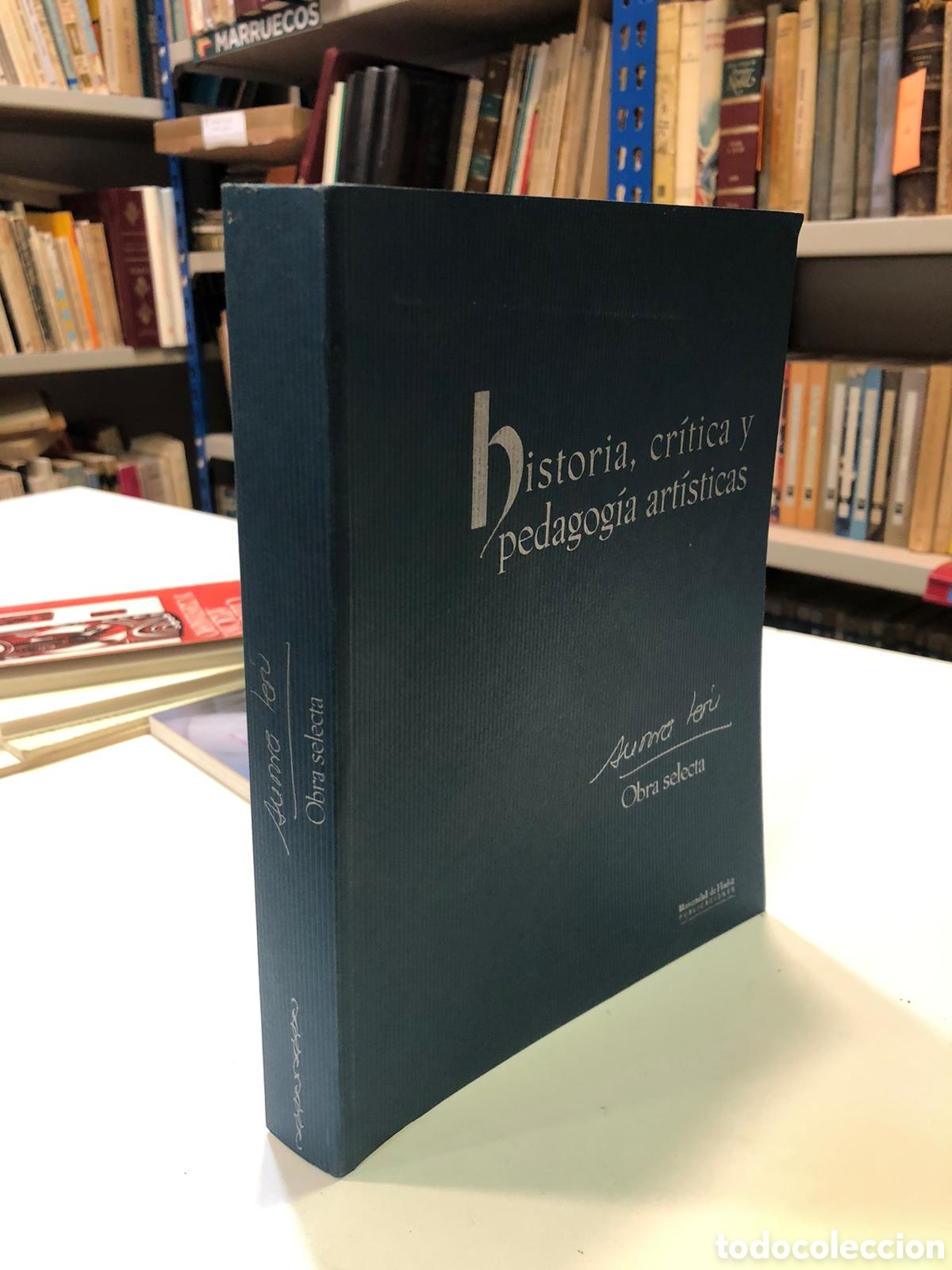Gebrauchte B&uuml;cher: Historia, cr&iacute;tica y pedagog&iacute;a art&iacute;sticas - Aurora Le&oacute;n Alonso