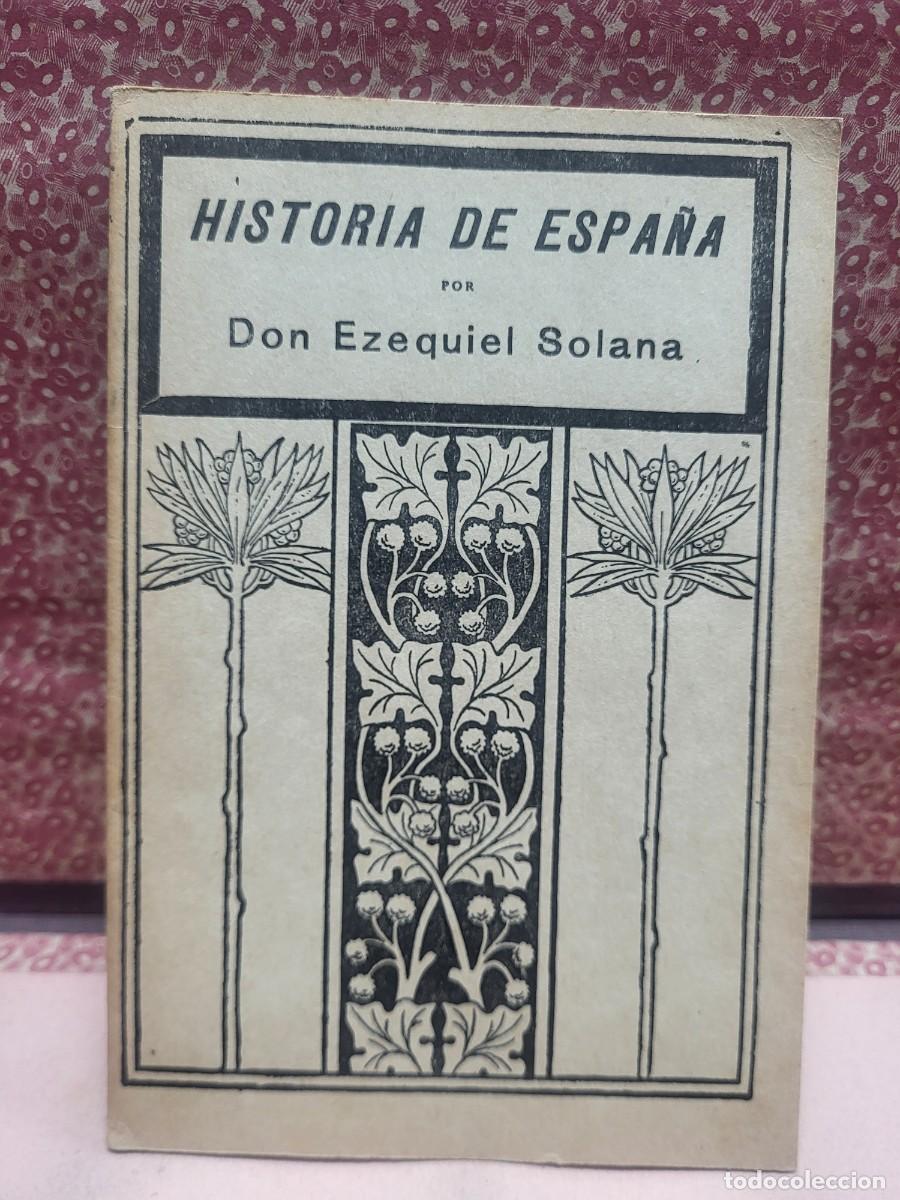Libros de segunda mano: HISTORIA DE ESPA&Ntilde;A EZEQUIEL SOLANA ESCOLAR COLEGIO 1929