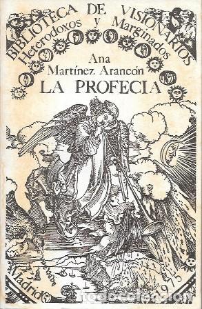 Libros de segunda mano: LA PROFECIA - BIBLIOTECA DE VISIONARIOS, HETERODOXOS Y MARGINADOS- MARTINEZ ARANCON, A.- A-ESOT-1023