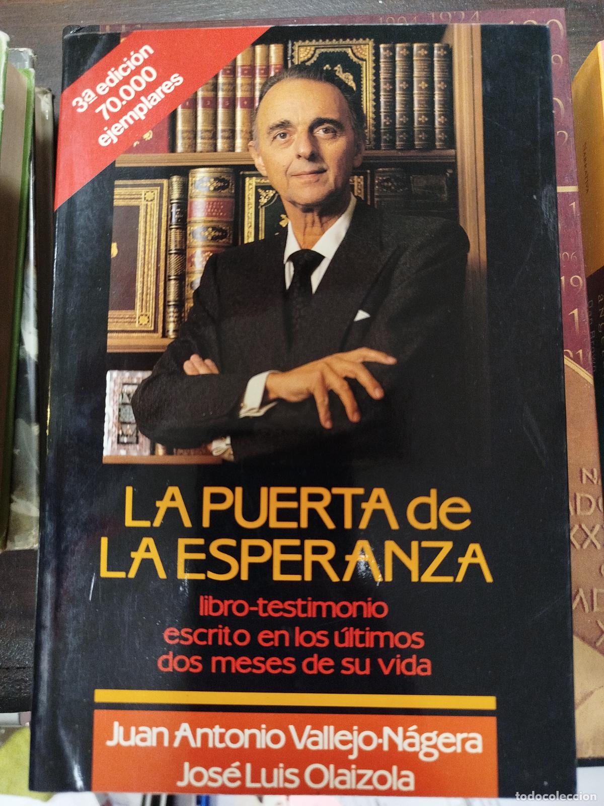Libros de segunda mano: LA PUERTA DE LA ESPERANZA - JUAN ANTONIO VALLEJO-N&Aacute;JERA; JOS&Eacute; LUIS OLAIZOLA