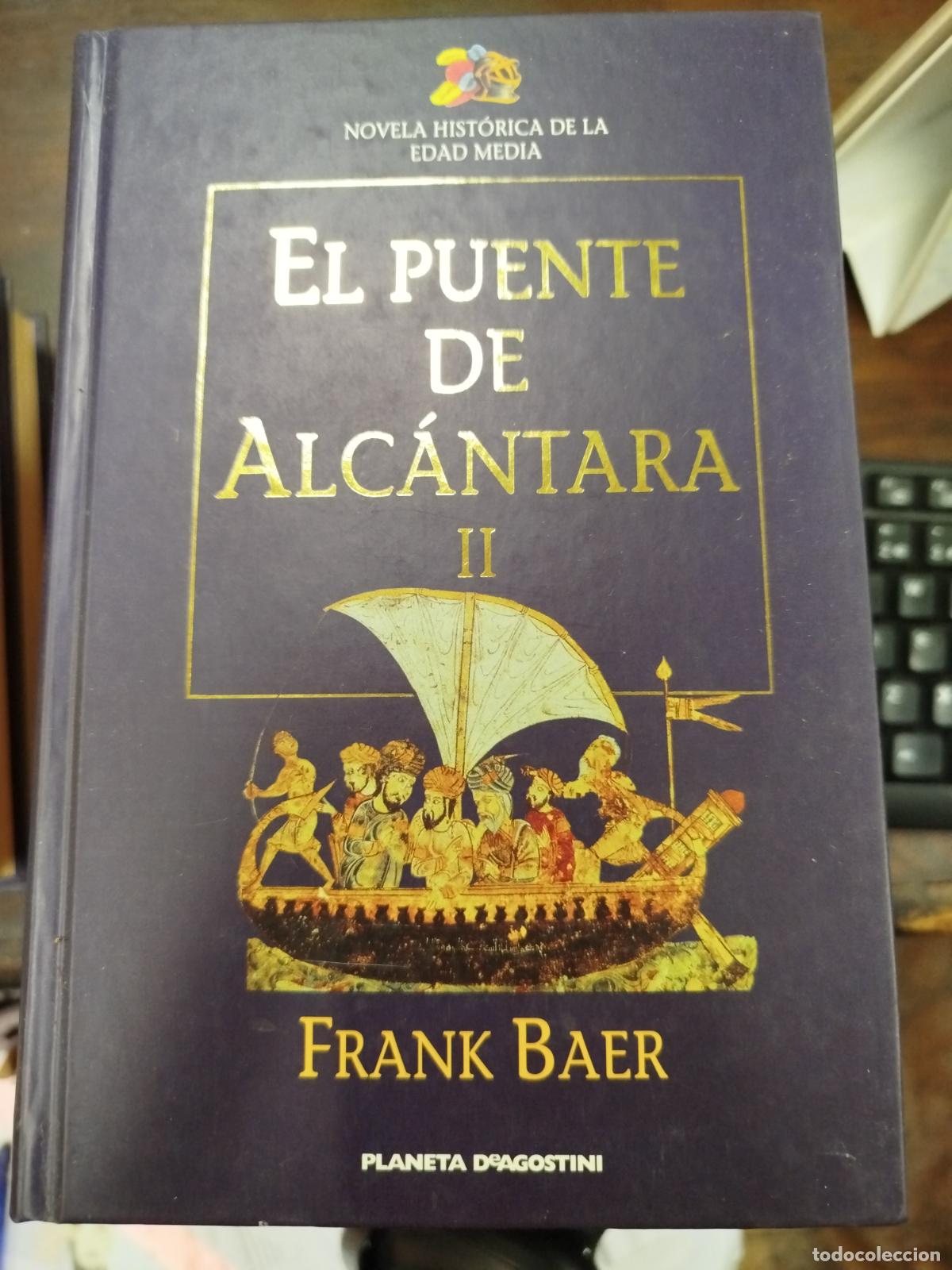 Libros de segunda mano: EL PUENTE DE ALC&Aacute;NTARA II - FRANK BAER