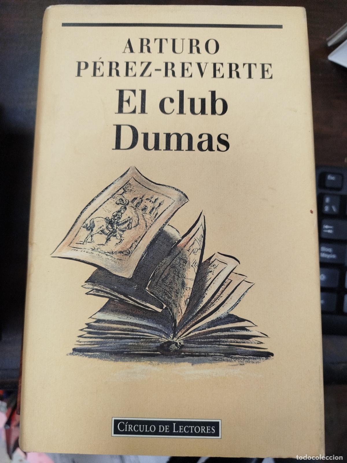 Libros de segunda mano: EL CLUB DUMAS - ARTURO P&Eacute;REZ-REVERTE