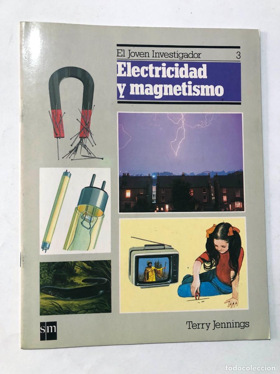 Libros de segunda mano: ELECTRICIDAD Y MAGNETISMO / EL J&Oacute;VEN INVESTIGADOR / TERRY JENNINGS / A&Ntilde;O 1985