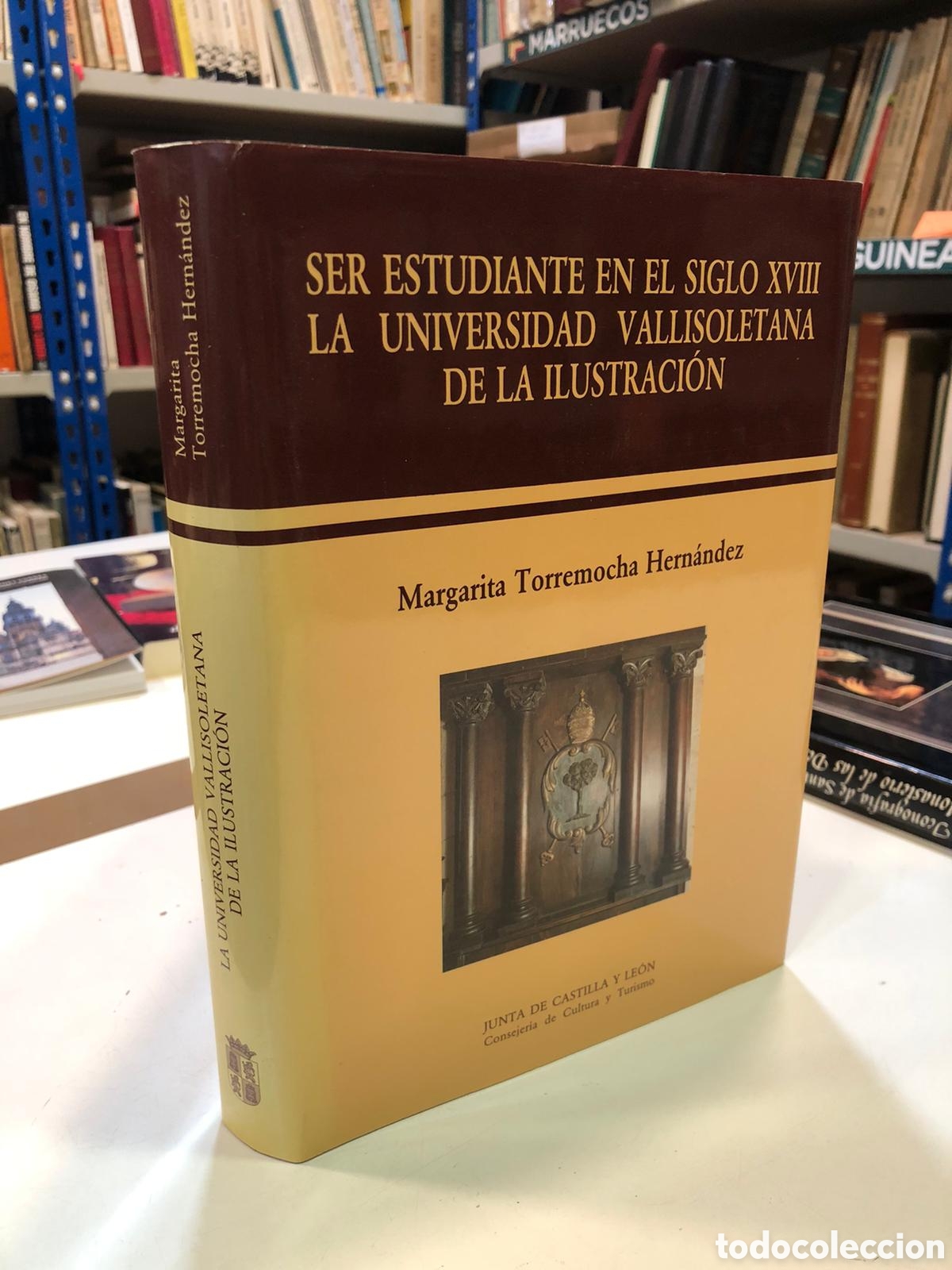 Livres d'occasion: Ser estudiante en el siglo XVIII. La Universidad vallisoletana de la Ilustraci&oacute;n - Torremocha Hdez.