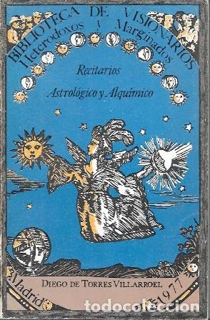 Libros de segunda mano: RECITARIOS ASTROLOGICO Y ALQUIMICO - DE TORRES VILLARROEL, DIEGO - A-ESOT-1026