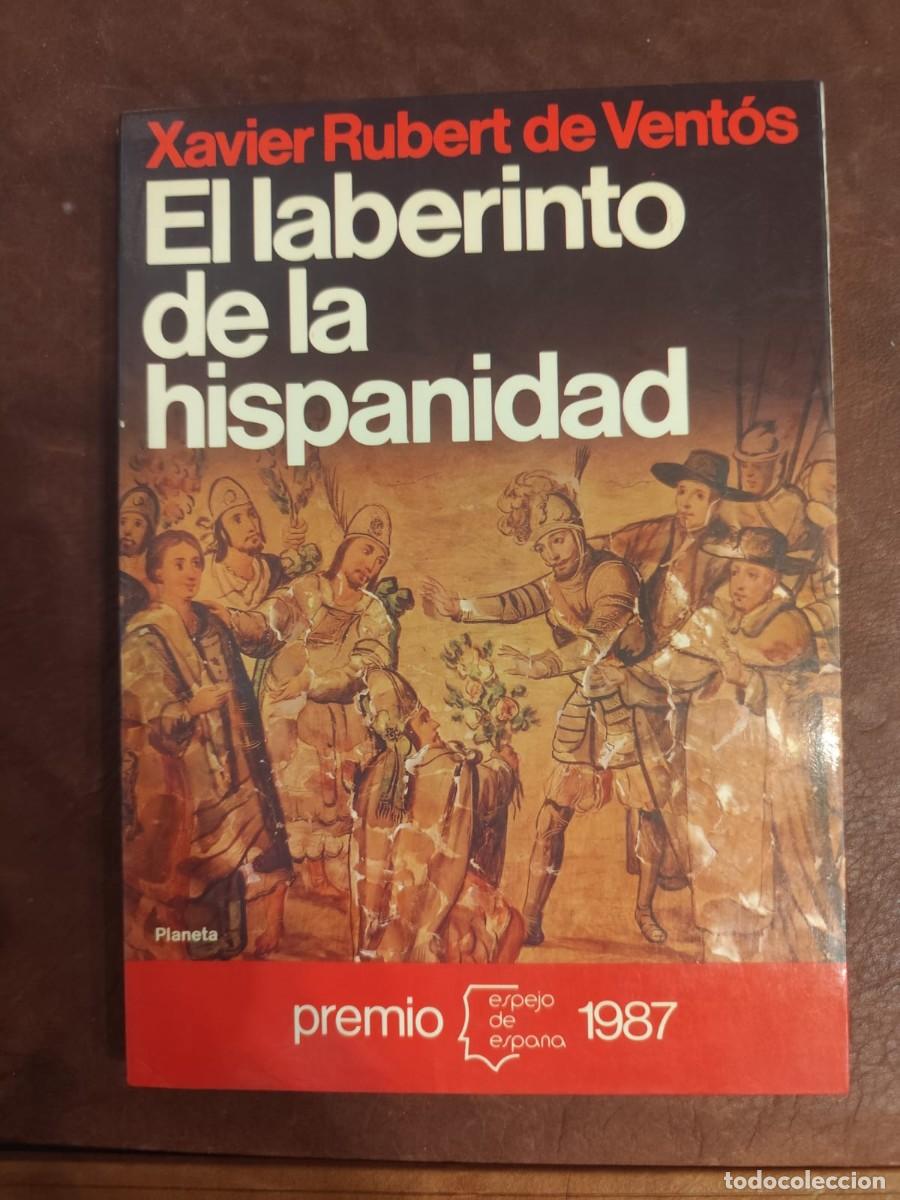 Libros de segunda mano: Xavier Rubert de Vent&oacute;s. EL LABERINTO DE LA HISPANIDAD. Col. Espejo de Espa&ntilde;a.