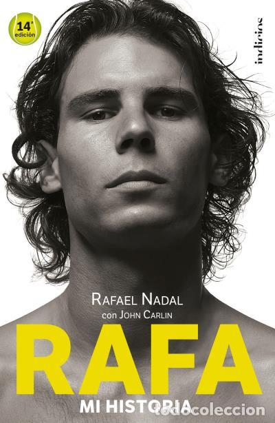 Libros de segunda mano: Rafa, MI Historia - John Carlin - Indicios - No Ficci&oacute;n - Firmado