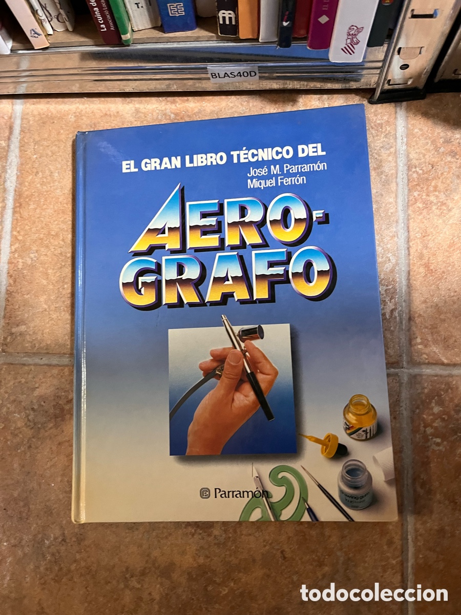 Libros de segunda mano: BLAS4OD EL GRAN LIBRO T&Eacute;CNICO DEL Jos&eacute; M. Parram&oacute;n Miquel Ferr&oacute;n AEROGRAFO