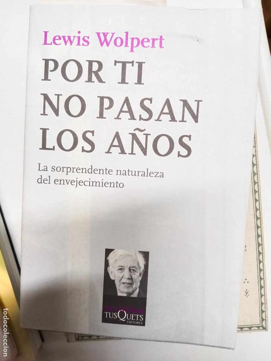 Libros de segunda mano: POR TI NO PASAN LOS A&Ntilde;OS - WOLPERT, LEWIS