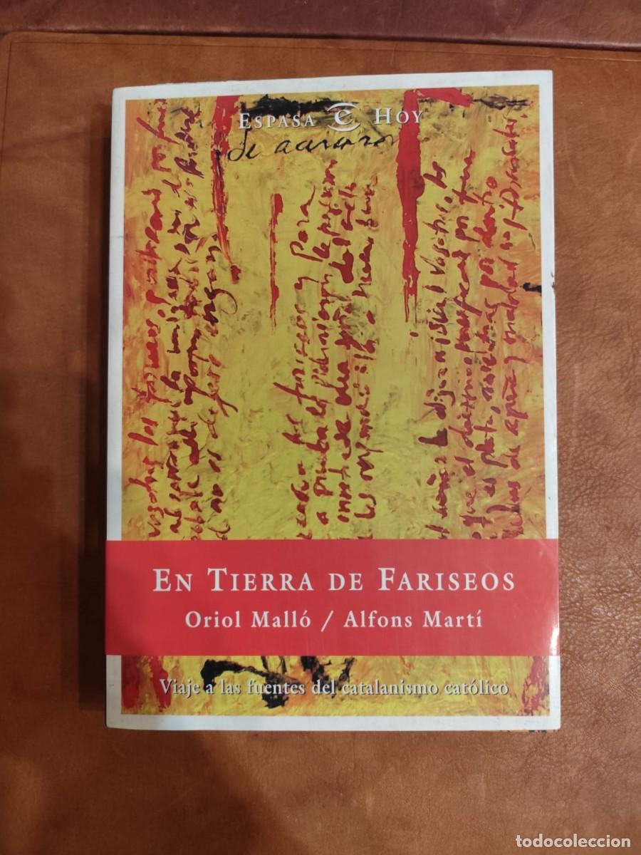 Libros de segunda mano: Alfons Mart&iacute; y Oriol Mall&oacute;. EN TIERRA DE FARISEOS. VIAJE A LAS FUENTES DEL CATALANISMO CAT&Oacute;LICO.