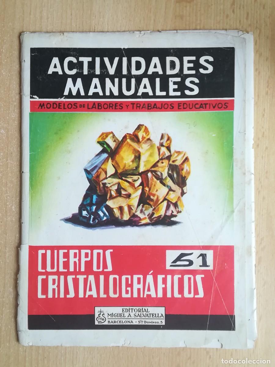 Libros de segunda mano: Actividades manuales N&ordm; 51. Miguel A. Salvatella. Cuerpos Cristalogr&aacute;ficos.