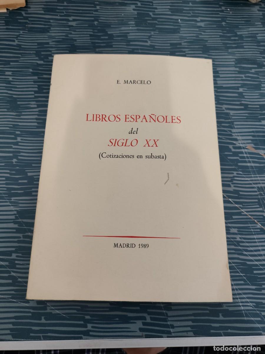 Libros de segunda mano: LIBROS ESPA&Ntilde;OLES DEL SIGLO XX,(COTIZACIONES EN SUBASTA),E.MARCELO,1989,245 PAG.