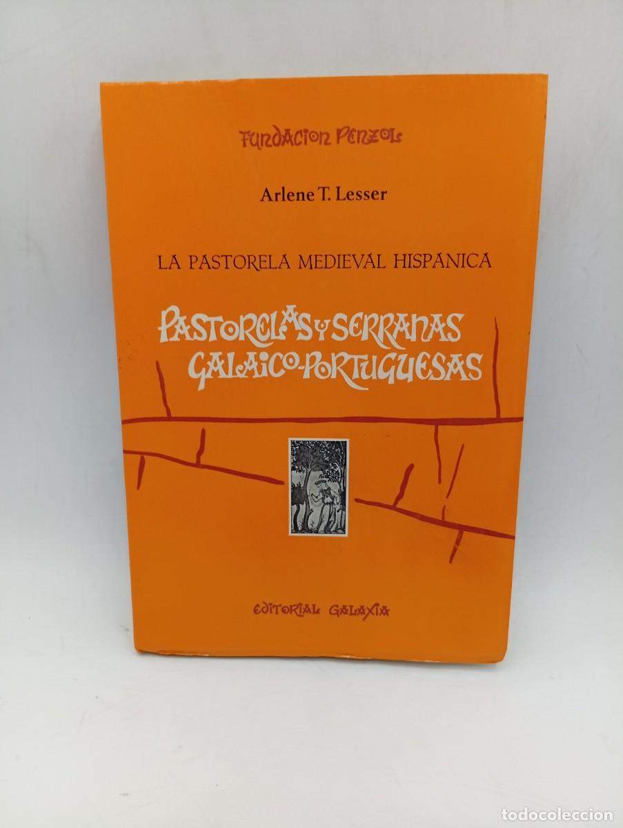 Libros de segunda mano: LA PASTOLERA MEDIEVAL HISPANICA : PASTOLERAS Y SERRANAS GALAICO-PORTUGUESAS. ARLENE T. LESSER. 1970.