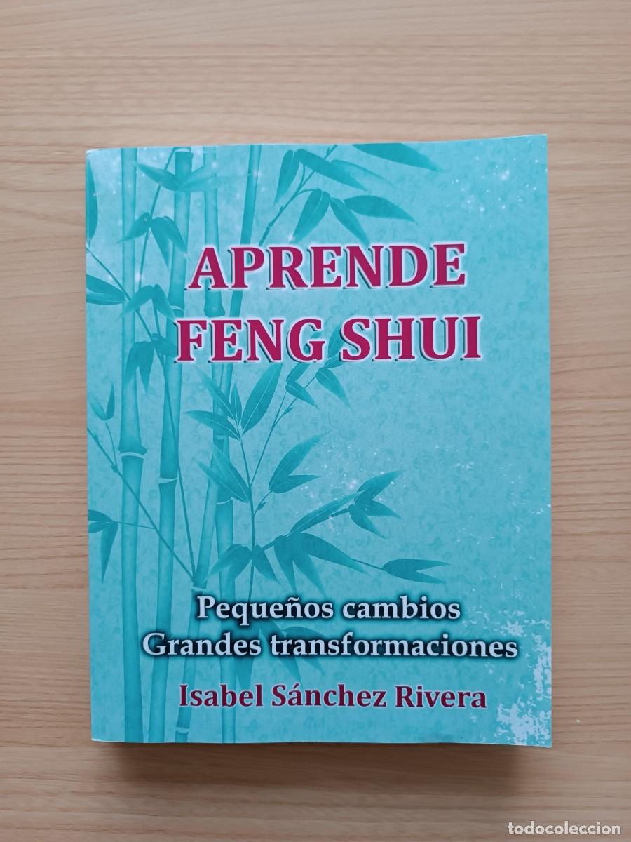 Libros de segunda mano: Aprende Feng Shui. Peque&ntilde;os cambios, grandes transformaciones - Isabel S&aacute;nchez Rivera