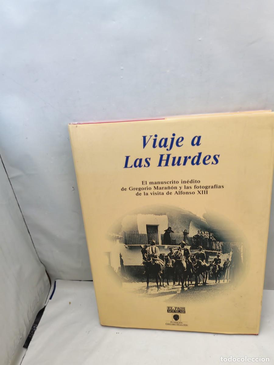 Second hand books: Viaje a Las Hurdes. El manuscrito in&eacute;dito de Gregorio Mara&ntilde;&oacute;n y fotos de la visita de Alfonso XIII
