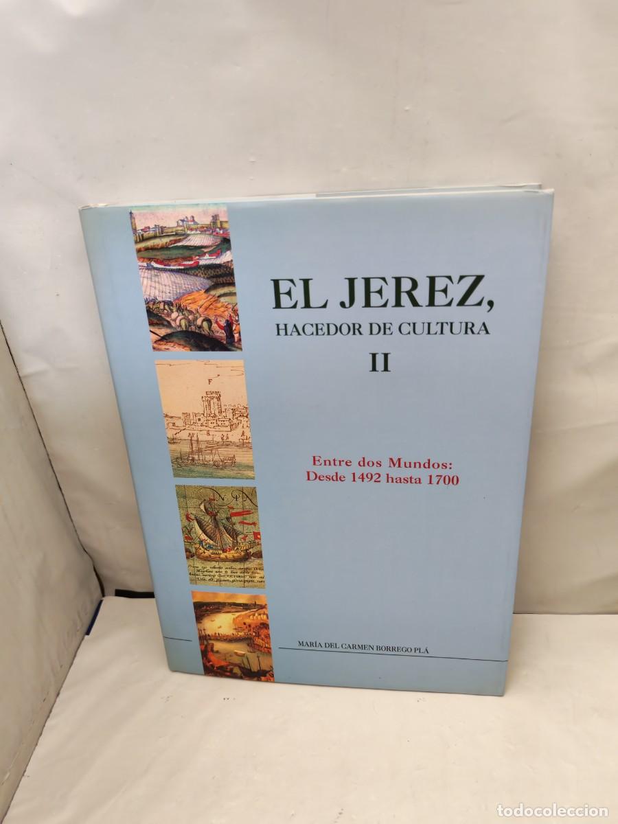 Second hand books: El Jerez, Hacedor de cultura, Tomo II: Entre dos Mundos: Desde 1492 hasta 1700 (Primera edici&oacute;n)