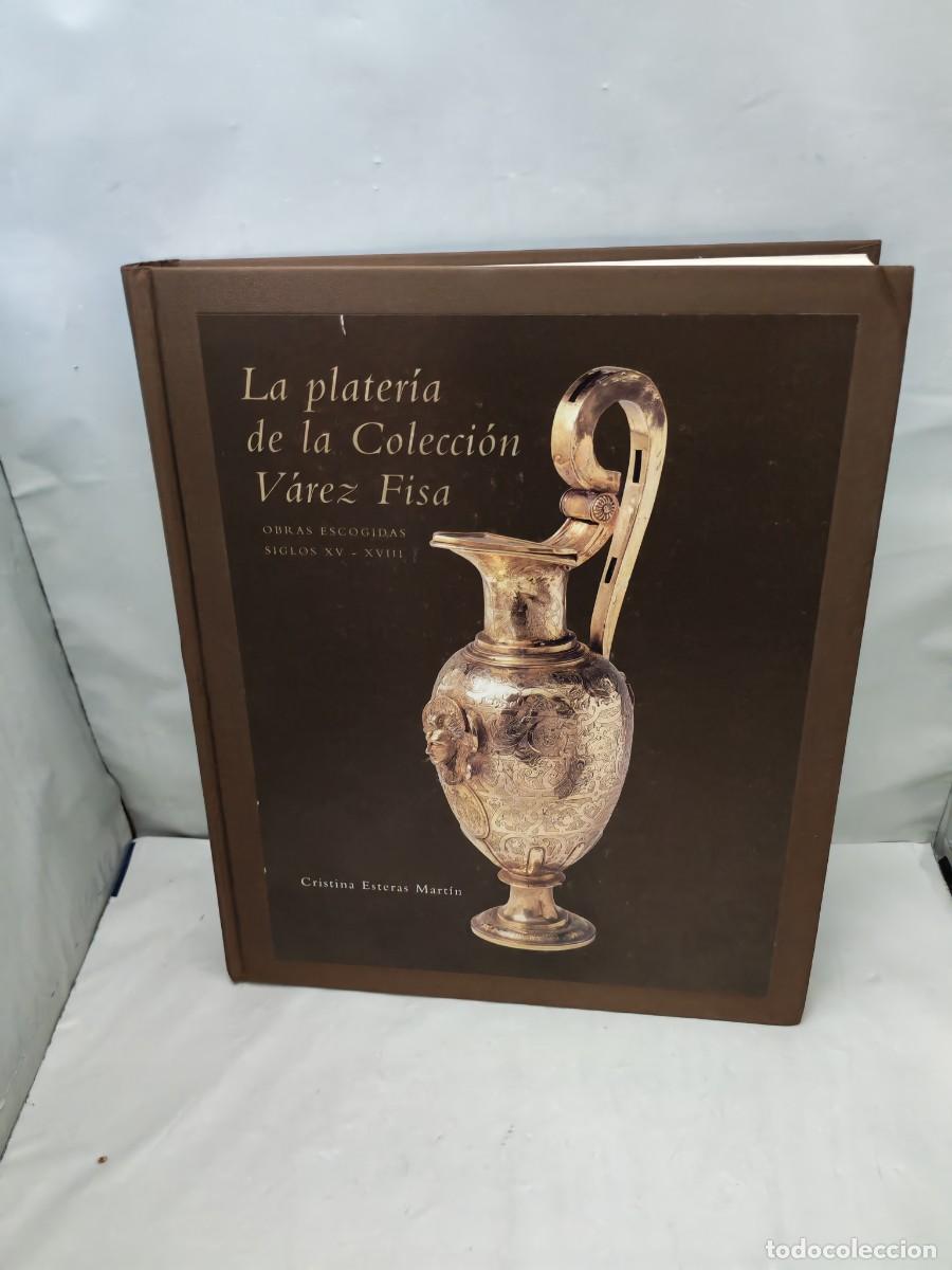 Livres d'occasion: La plater&iacute;a de la Colecci&oacute;n V&aacute;rez Fisa. Obras escogidas. Siglos XV-XVIII (1&ordf; edici&oacute;n, tapa dura)