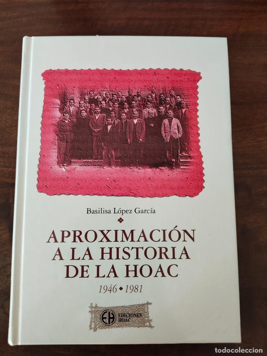 Libros de segunda mano: Aproximaci&oacute;n a la Historia de la HOAC 1946-1981. Basilisa L&oacute;pez Garc&iacute;a.