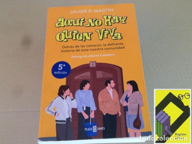 Libros de segunda mano: MARTIN, Javier P: Aqu&iacute; no hay quien viva.Detr&aacute;s de las c&aacute;maras (Pr&oacute;logo:Alberto Caballero)