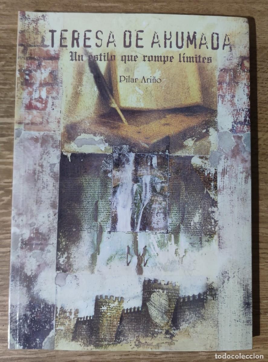 Libros de segunda mano: Libro - Teresa de Ahumada. Un estilo que rompe l&iacute;mites (2000) Pilar Ari&ntilde;o