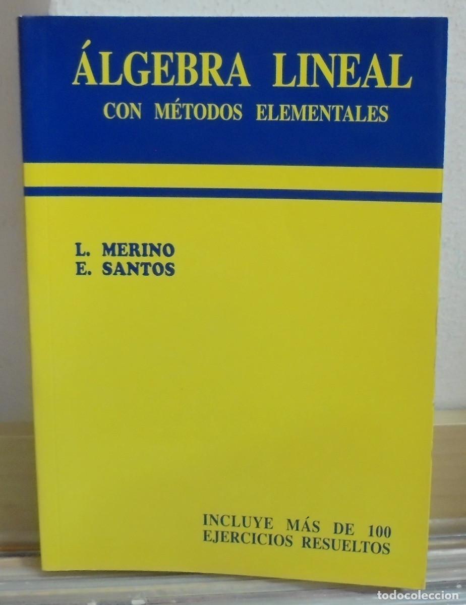 Libros de segunda mano: &Aacute;lgebra lineal con m&eacute;todos elementales. L. Merino, E. Santos