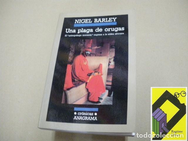 Libros de segunda mano: BARLEY, Nigel: Una plaga de orugas. El antrop&oacute;logo inocente regresa a la aldea africana