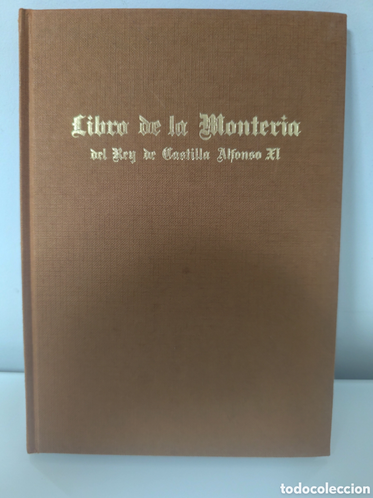 Libros de segunda mano: El libro de la Monteria del Rey de Castilla Alfonso XI Edit. Patrimonio Nacional 1987 Matilde L&oacute;pez