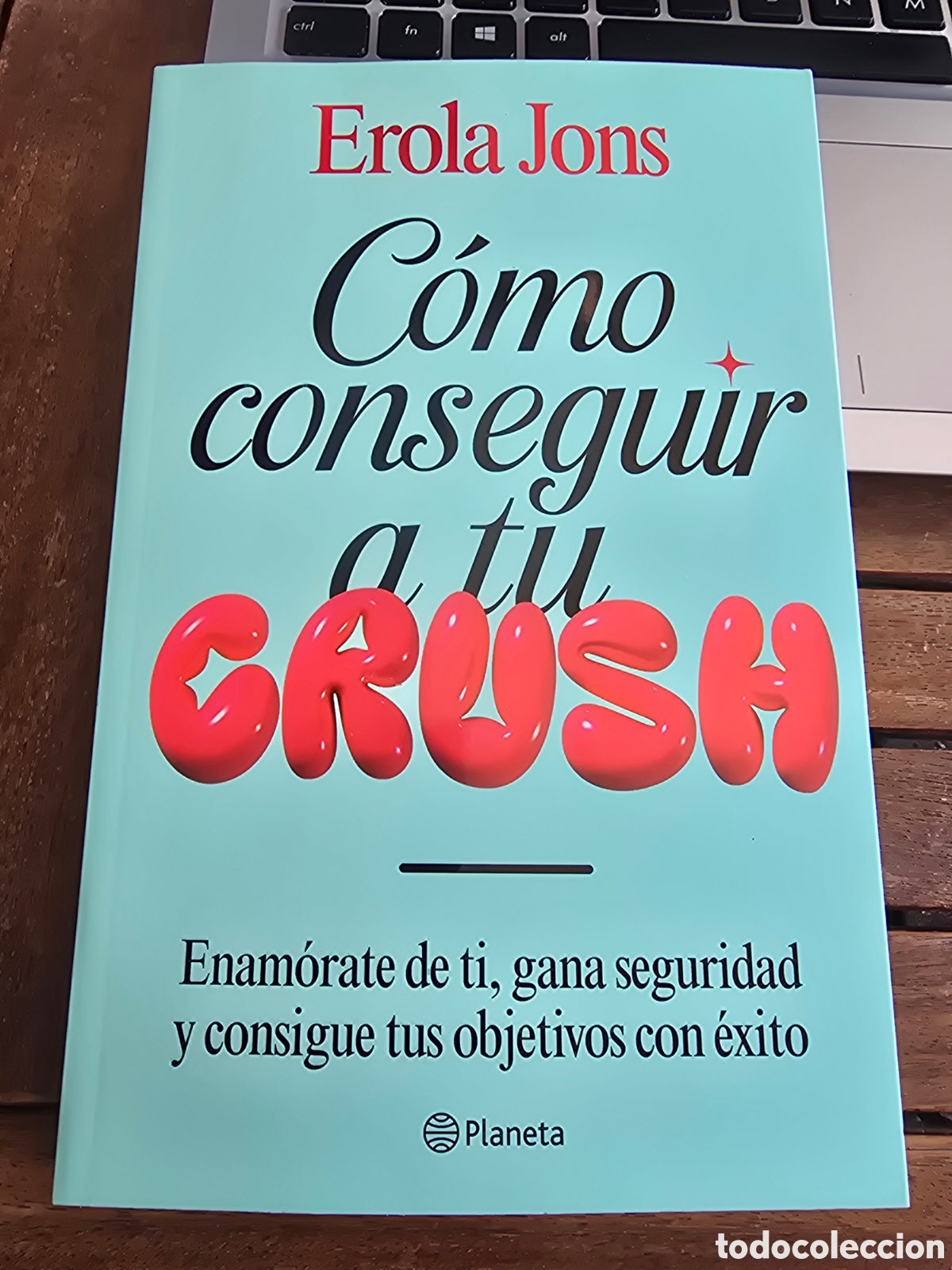Libros de segunda mano: C&oacute;mo conseguir a tu crush Erola Jons Editorial PLANETA 2026 Autoayuda