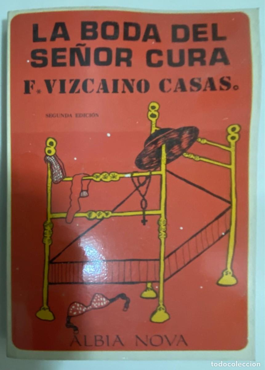 Libros de segunda mano: FERNANDO VIZCA&Iacute;NO CASAS - LA BODA DEL SE&Ntilde;OR CURA - EDICIONES ALBIA 1978