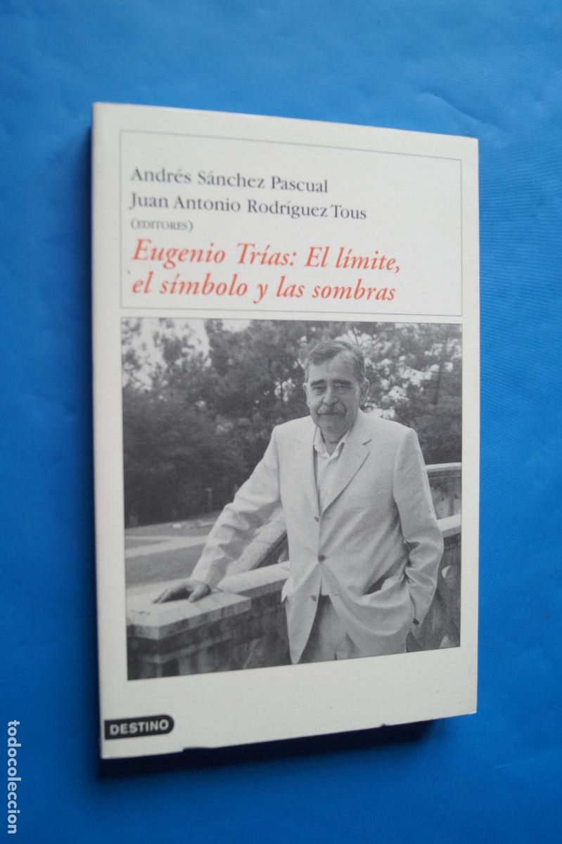 Libros de segunda mano: EUGENIO TRIAS: EL LIMITE, EL SIMBOLO Y LAS SOMBRAS. ANDRES SANCHEZ