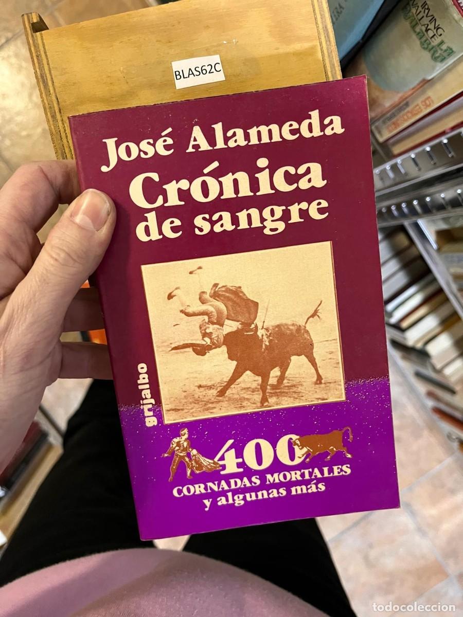 Libros de segunda mano: BLAS62C Jos&eacute; Alameda Cr&oacute;nica de sangre