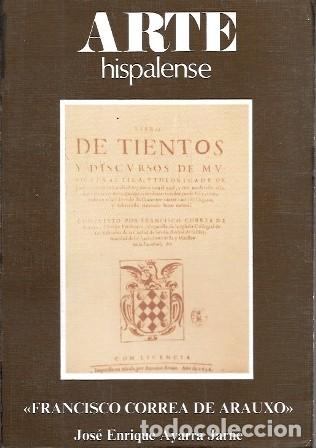 Libros de segunda mano: ARTE HISPALENSE - FCO. CORREA DE ARAUXO, ORGANISTA SEVILLANO DEL SIGLO XVII - A-LSEV-3974