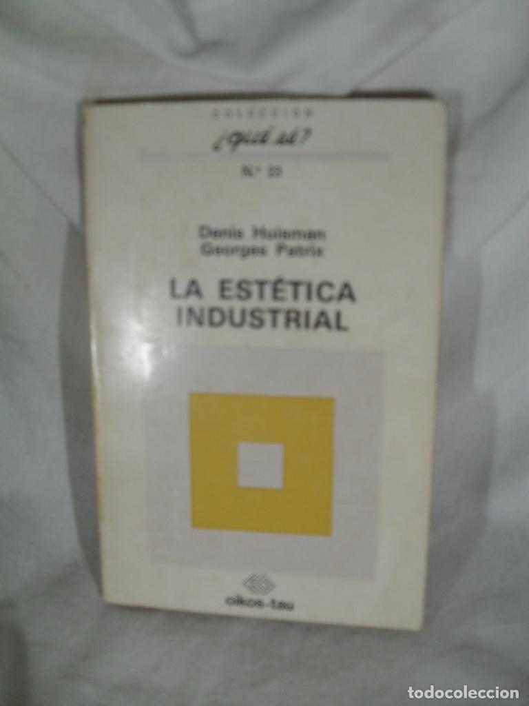 Libros de segunda mano: LA ESTETICA INDUSTRIAL - DENIS HUISMAN - GOERGES PATRIX