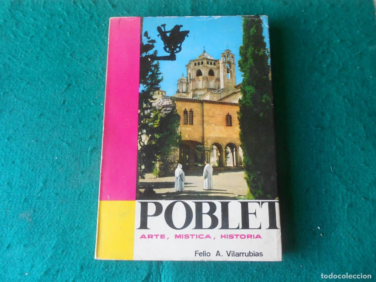 Libros de segunda mano: POBLET - ARTE / M&Iacute;STICA / HISTORIA - FELIO A. VILARRUBIAS