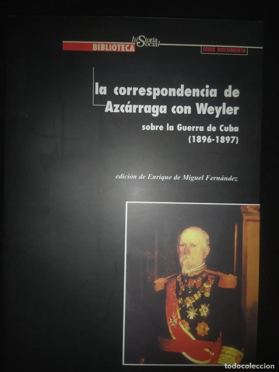 Libros de segunda mano: La correspondencia de Azc&aacute;rraga con Weyler sobre la guerra de Cuba (1896-1897)