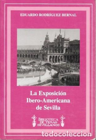 Libros de segunda mano: LA EXPOSICION IBERO-AMERICANA DE SEVILLA - RODRIGUEZ BERNAL, EDUARDO - A-LSEV-3984