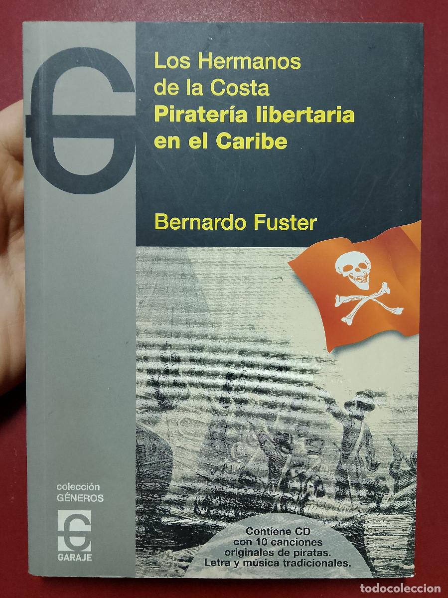 Libros de segunda mano: Bernardo Fuster: Los Hermanos de la Costa. Pirater&iacute;a libertaria en el Caribe (Incluye CD)